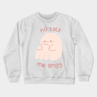 No Talk Me Angy Ghost Crewneck Sweatshirt